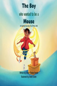 The Boy Who Wanted to be a Mouse