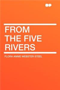 From the Five Rivers