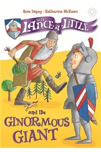 Sir Lance-A-Little and the Ginormous Giant