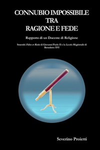 Connubio Impossibile Tra Ragione E Fede