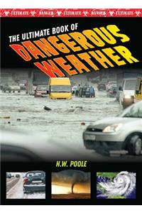 Ultimate Book of Dangerous Weather