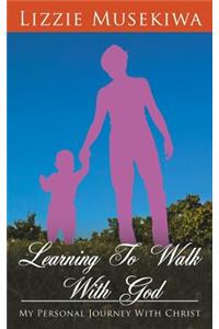 Learning to Walk with God