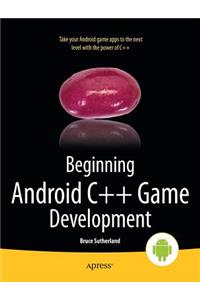 Beginning Android C++ Game Development