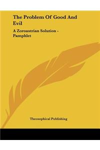 The Problem Of Good And Evil
