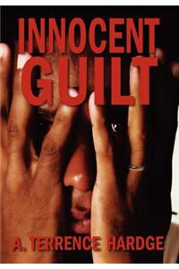 Innocent Guilt