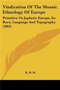 Vindication Of The Mosaic Ethnology Of Europe