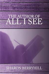 Author of All I See