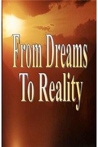 From Dreams To Reality