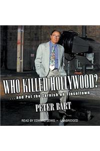 Who Killed Hollywood?