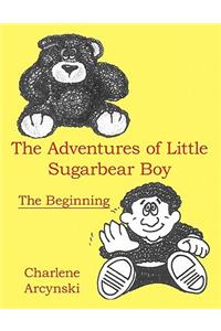 The Adventures of Little Sugarbear Boy: The Beginning