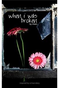 When I Was Broken