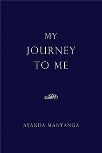 My Journey To Me
