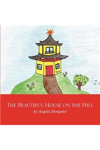 The Beautiful House on the Hill