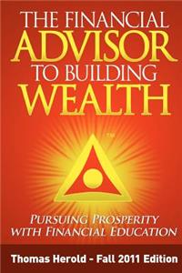 Financial Advisor to Building Wealth - Fall 2011 Edition