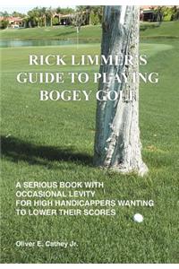 Rick Limmer's Guide to Playing Bogey Golf