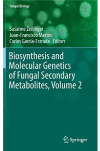 Biosynthesis and Molecular Genetics of Fungal Secondary Metabolites, Volume 2