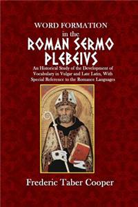 Word Formation in the Roman Sermo Plebeivs