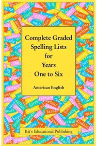 Complete Graded Spelling Lists for Years One to Six