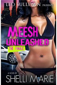 Meesh Unleashed: The Finale