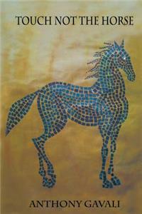 Touch Not the Horse