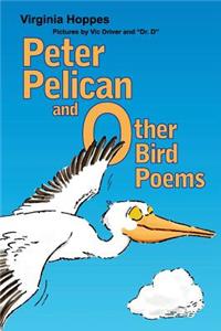 Peter Pelican and Other Bird Poems
