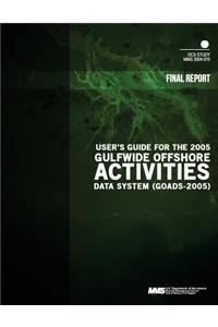 User's Guide for the 2005 Gulfwide Offshore Activities Data System