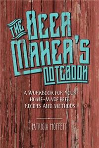 The Beer Maker's Notebook