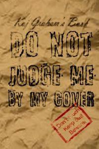 Do Not Judge Me by My Cover