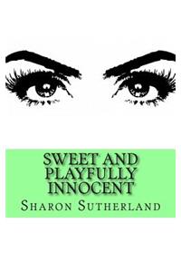 Sweet and Playfully Innocent