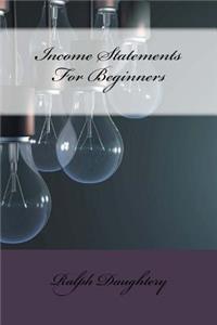 Income Statements For Beginners