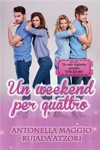 Un weekend per quattro