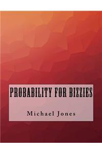 Probability For Bizzies