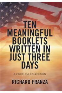 Ten Meaningful Booklets written in Just Three Days