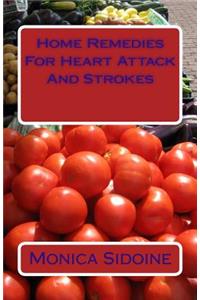 Home Remedies for Heart Attack and Strokes