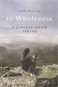 From Healing to Wholeness: A Journey Worth Taking