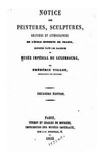 Notice Des Peintures Sculptures, Gravures Et Lithographies de l'École Moderne de France