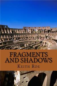 Fragments and Shadows