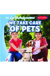 We Take Care of Pets