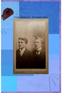 Your Notebook! For Manly Men