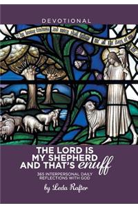 Lord Is My Shepherd and That's Enuff