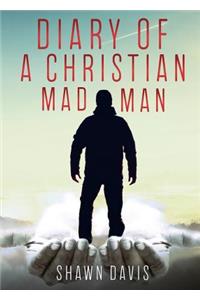 Diary of a Christian Mad Man
