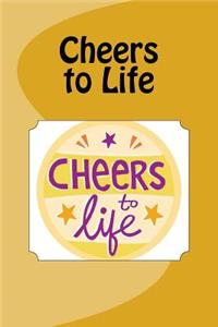 Cheers to Life