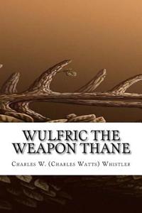 Wulfric the Weapon Thane