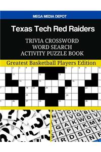 Texas Tech Red Raiders Trivia Crossword Word Search Activity Puzzle Book: Greatest Basketball Players Edition