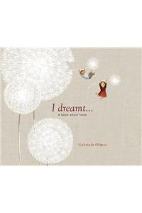 I Dreamt...: A Book about Hope: A Book about Hope