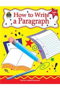 How to Write a Paragraph, Grades 3-5