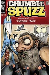 Chumble Spuzz Volume 2: Pigeon Man and Death Sings the Blues