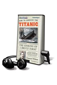 How to Survive the Titanic