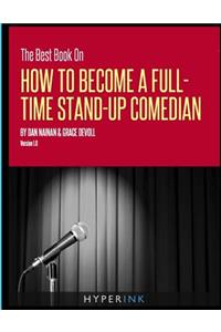 The Best Book on How To Become A Full-time Stand-up Comedian