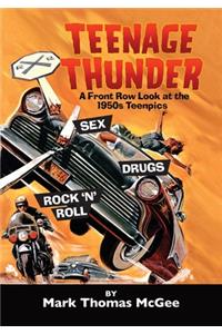 Teenage Thunder - A Front Row Look at the 1950s Teenpics